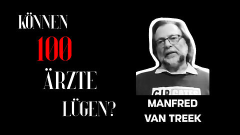 Mafred van Treek - "Können 100 Ärzte lügen?"