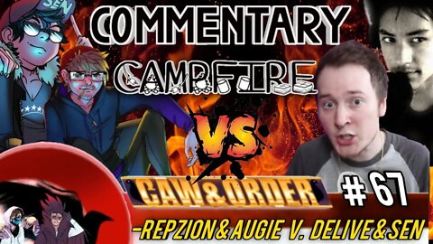 Commentary Campfire: Repzion, AugieRFC, MrSEN & Steve Delive Time