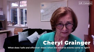 Cheryl Grainger: What does ‘safe and effective’ mean when the adverse events come to light?