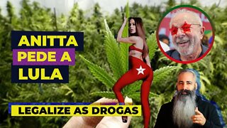 🔴 ANITTA pede a LULA: "legalize as DROGAS"