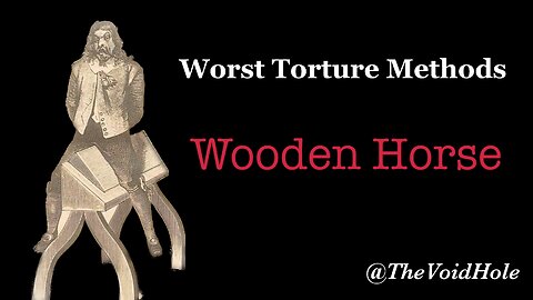 Wooden Horse: Worst Torture Methods