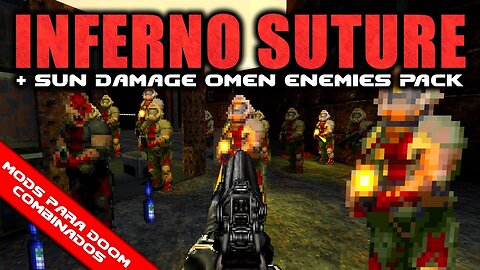 Inferno Suture + Sun Damage Omen Enemies Pack [Mods para Doom Combinados]