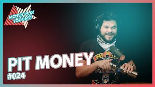 @Pit Money - MoneyPlay Podcast #24