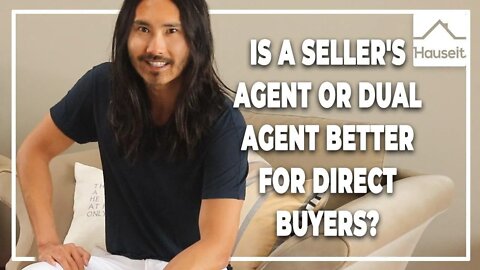 Is a Seller's Agent or Dual Agent Better for Direct Buyers?