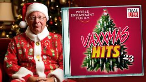 Klaus Schwab presents: VaxxMas Hits '23 🎄🎄🎄
