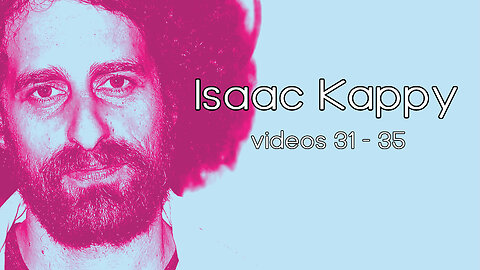 Isaac Kappy Videos 31 - 35: Trump | Hillary | Hollywood | CIA