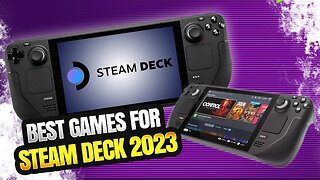 THE BEST GAMES FOR YOUR STEAM DECK IN 2023!(MARCH)