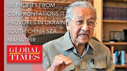 US profits from confrontations it provokes in Ukraine, South China Sea: Mahathir