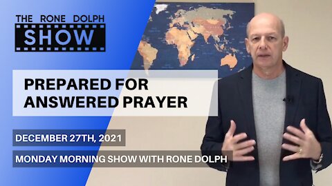 Prepared For Answered Prayer - Monday Christian Message | The Robe Dolph Show
