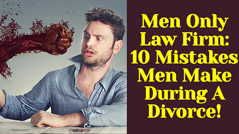 Coping With Divorce As A Man: 10 Deadly Errors Husbands Make During A Divorce (ep. 221)