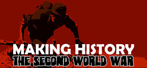 [Making History The Second World War] - The Franco German War resumes