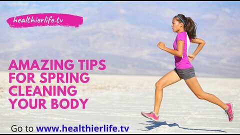 Amazing Tips For Spring Cleaning Your Body