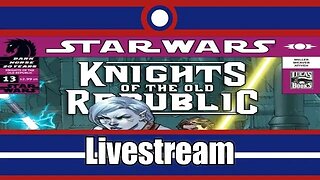 Star Wars Knights Of The Old Republic Comic Book Livestream Part 08