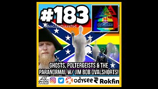 #183 Ghosts, Poltergeists & the Paranormal w/ Jim Bob Ovalshorts!