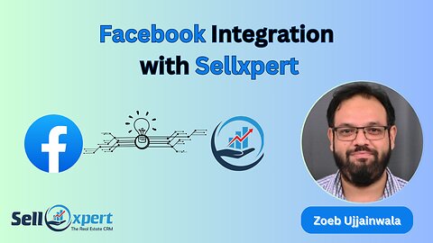 Next-Level Real Estate Marketing: Facebook Integrating with Sellxpert CRM