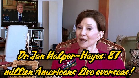 Dr. Jan Halper-Hayes: 8.7 million Americans live overseas!