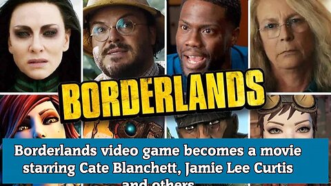 Borderlands video game becomes a movie starring Cate Blanchett, Jamie Lee Curtis and others