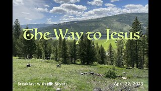 The Way to Jesus - Breakfast with the Silvers & Smith Wigglesworth May 25