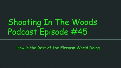 Shooting In the Woods Podcast Episode #45