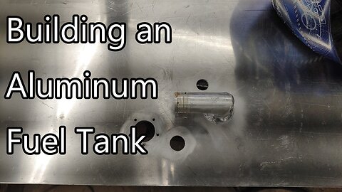 Building an Aluminum Fuel Tank