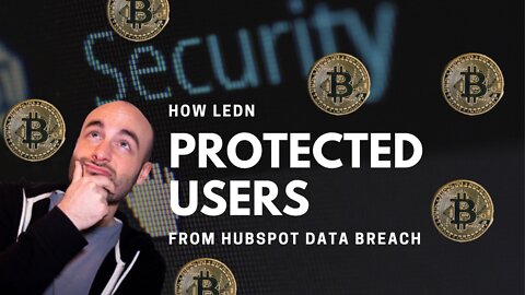 How LEDN Protected Their User Data From The HubSpot Breach