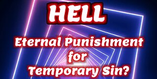 HELL | Eternal Punishment for Temporary Sin | Is that fair? | Christian Apologetics | Salvation Army