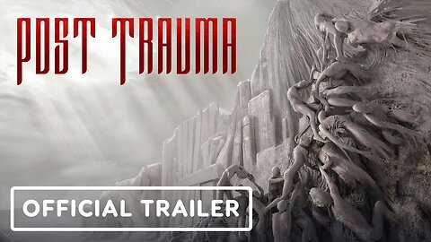 Post Trauma - Official Release Window Trailer | Guerrilla Collective 2024