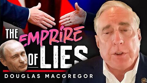 🤥The West's Dirty Tactics: ❌They Created an Empire of Lies Against Russia - Douglas Macgregor