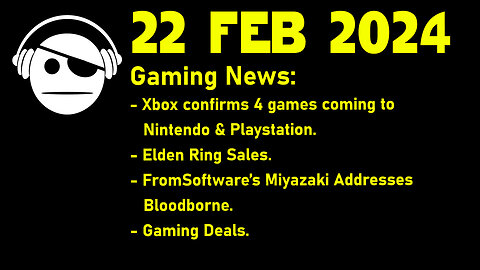 Gaming News | Xbox 4 games MP | Elden Ring | From Software | Deals | 22 FEB 2024