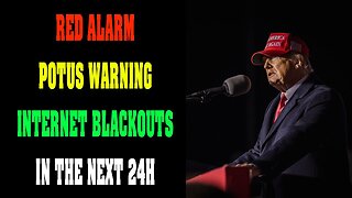 RED ALARM !!! POTUS WARNING INTERNET BLACKOUTS IN THE NEXT 24H !!! - TRUMP NEWS