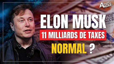 Elon Musk : 11 milliards d'impôts, C'est beaucoup ou pas assez ?