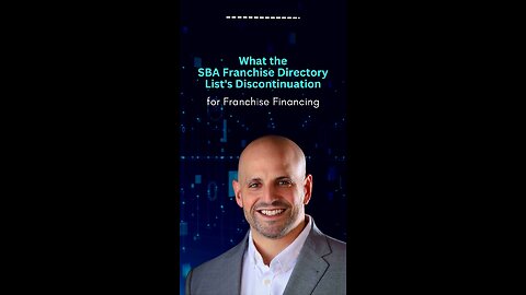 What Does the Discontinuation of the SBA Franchise Directory Mean for Potential Franchisees?