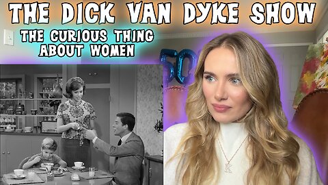 The Dick Van Dyke Show Ep 16-The Curious Thing About Women!! First Time Watching!!!