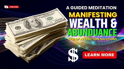 Manifesting Wealth & Abundance: A Guided Meditation & Law Of Attraction Solutions.