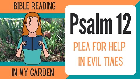 Psalm 12 (Plea for Help in Evil Times)
