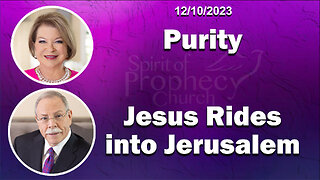 Purity / Jesus Riding into Jerusalem - 12/10/2023