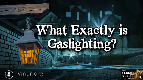 10 Feb 22, The Terry & Jesse Show: What Exactly Is Gaslighting?