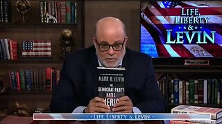Levin: The Democrat Party Is Destroying The Country