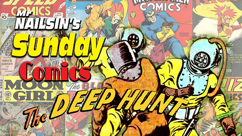 Mr Nailsin's Sunday Comics: The Deep Hunt