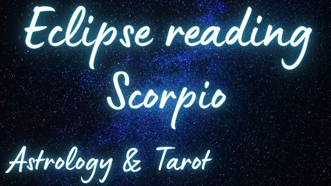 SCORPIO Sun/Moon/Rising: APRIL SOLAR ECLIPSE Tarot and Astrology reading