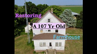 Renovating a 107yr old Farmhouse. Part 1: The Introduction