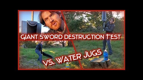 Giant Sword Destruction Test 1: Berserk Dragonslayer versus Water Jugs!