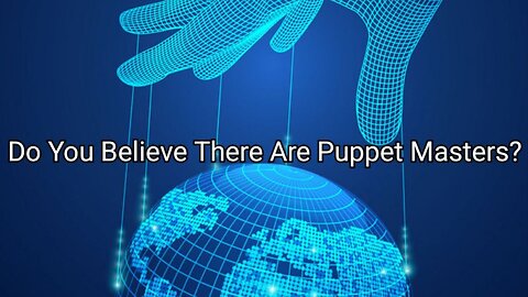 SCIF- [139] - Do You Believe There Are Puppet Masters?