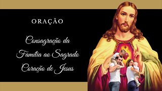 Oração | Consagração da Família ao Sagrado Coração de Jesus