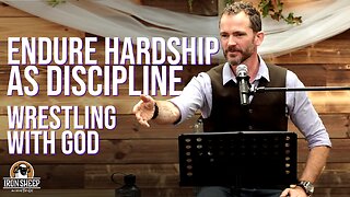 Endure Hardship as Discipline; wrestling w/ God. Guest teaching at Adirondack Christian Fellowship.