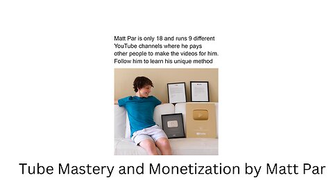Tube Mastery and Monetization by Matt Par