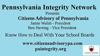 PA Integrity Network Hosts Citizens Advisory of PA - Dealing with School Boards - December 28, 2022