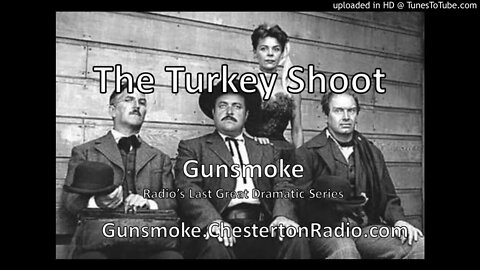 The Turkey Shoot - Gunsmoke - Radio's Last Great Dramatic Series