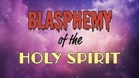 Blasphemy of the Holy Spirit