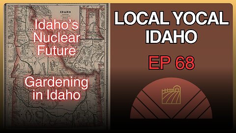 Big Reveal! Idaho's Nuclear Future, Planting / Gardening in Idaho - Ep 68